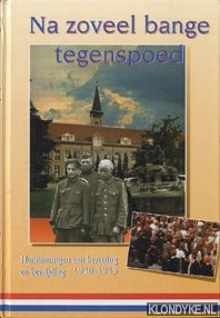 Fieret, W. & Pol, A.T. van de - Na zoveel bange tegenspoed. Herinneringen aan bezetting en bevrijding 1940 - 1945