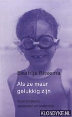 Ritsema, Beatrijs - Als ze maar gelukkig zijn