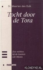 Dulk, Maarten den - Tocht door de Tora. Zes notities bij de boeken van Mozes