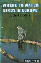 Gooders, John - Where to watch birds in Europe