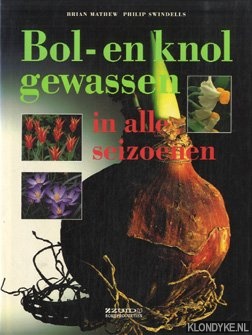 Mathew, Brian & Swindells, Philip - Bol- en knolgewassen in alle seizoenen