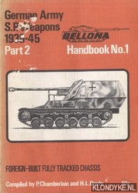 Chamberlain, P. & Doyle, H.L. - German Army S.P.Weapons 1939-45 Part 2. Handbook No.1. Foreign-Built Fully Tracked Chassis.
