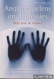 Lange-Ernst, Maria-E. - Angstgevoelens en depressies. Wat doe ik eraan? Doeltreffende methodes om een moeilijke periode in je leven door te komen