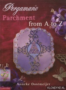 Oostmeijer, Anneke - Pergamano. Parchment from A to Z