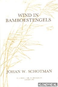 Schotman, Johan W. - Wind in bamboestengels
