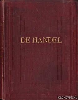 Hoogewerff, J.J. (onder hoofdredactie van) - De Handel. Gellustreerd maandblad voor Industrie, handel en Bankwezen. 4e jaargang 1910