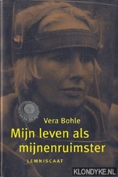Bohle, Vera - Mijn leven als mijnenruimster