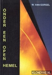 Gorsel, W. van - Onder een open hemel. Tien overdenkingen over de Openbaring aan Johannes
