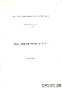 Samson, J.A. - Landbouwproefstation Suriname. Mededeling No. 41 - augustus 1966. Gids tot de proeftuinen