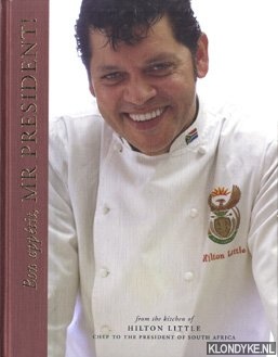Clack, Jay - Bon apptit, Mr President. From the kitchen of Hilton Little, chef to the president of South Africa