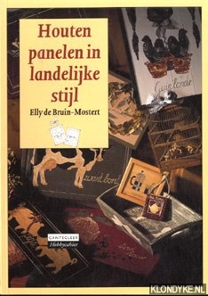Bruin-Mostert, Elly de - Houten panelen in landelijke stijl