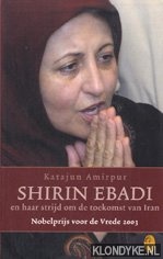 Amirpur, Katajun - Shirin Ebadi en haar strijd om de toekomst van Iran
