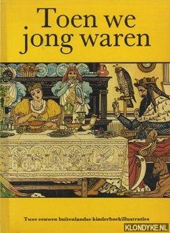 Feaver, William - Toen we jong waren. Twee eeuwen buitenlandse kinderboekillustraties