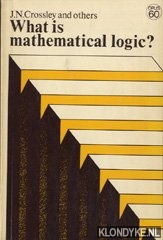 Crossley, John N. - What is Mathematical Logic?