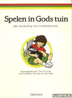 Vries, Tinie de - Spelen in Gods tuin : een handleiding voor kinderkatechese