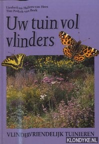 Hallers-van Hees, Liesbeth ten & Pavlicek-van Beek, Tim - Uw tuin vol vlinders. Vlindervriendelijk tuinieren