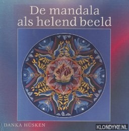 Hsken, Danka - De mandala als helend beeld. Een weg bij het onderzoeken, bewustworden en het transformeren van eigen mogelijkheden
