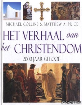Collins, Michael & Price, Matthew A. - Het verhaal van het Christendom. 2000 jaar geloof