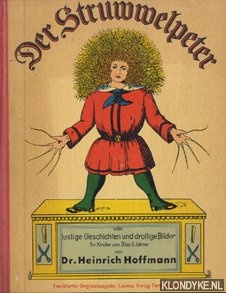 Hoffmann, heinricj - Der Struwwelpeter oder lustige Geschichten und drollige Bilder. Fr Kinder von 3 bis 6 Jahren