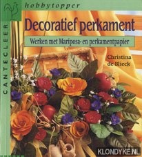Blieck, Christina de - Decoratief perkament: werken met Mariposa- en perkamentpapier