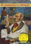 Degreef, J.D. - Van dynamietkoning tot vredesapostel