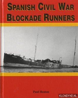Heaton, Paul - Spanish Civil War Blockade Runners
