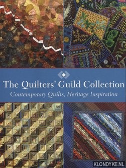 Long, Bridget - The quilter's guild collection. Contemporary quilts, heritage inspiration