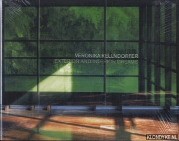 Ebeling, Knut - e.a. - Veronika Kellndorfer: Exterior and Interior Dreams