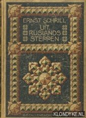 Schrill, Ernst - Uit Ruslands steppen