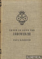 Padover, S.K. - Het leven en de dood van Lodewijk XVI