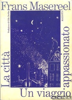Masereel, Frans - La citt, un viaggio appassionato.. Prefazione di Gillo Dorfles