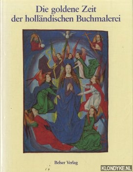 Marrow, James H. - Die goldene Zeit der hllandischen Buchmalerei