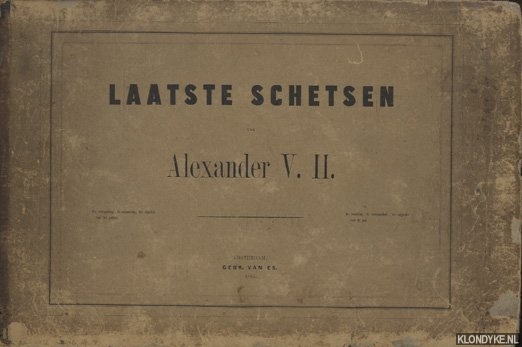 Ver Huell, Alexander - Laatste schetsen. Het teekenachtige, de ontspanning, het objective voor het potlood. De veredeling, de werkzaamheid, het subjective voor de pen