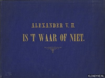 Ver Huell, Alexander - Is 't waar of niet