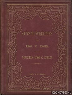 Unger, William & Keller, G. - Kunstjuweeltjes van Prof. William Unger. Novellen door G. Keller