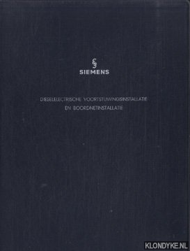 Diverse auteurs - Siemens. Dieselelectrische voortstuwingsinstallatie en Boordnetinstallatie. Gemeentepont Nr. 13, 15, 16, 18, 20, 21 en 22. Gemeentevervoerbedrijf Amsterdam. Beschrijving en Bijdrijfsvoorschrift