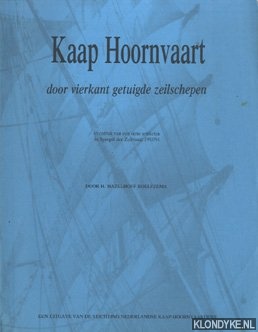 Hazelhoff Roelfzema, H. - Kaap Hoornvaart door vierkant getuigde zeilschepen. Overdruk van een serie artikelen in Spiegel der Zeilvaart 1993/94