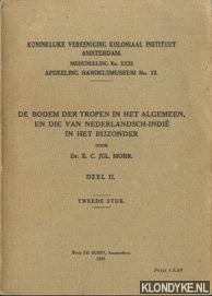 Mohr, Dr. E.C.Jul. - De bodem der tropen in het algemeen, en die van Nederlandsch-Indi in het bijzonder - deel II - tweede stuk