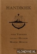 Diverse auteurs - Handboek voor Vrienden van het helders Marine Museum