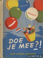 Roggeveen, Leonard - Doe je mee?! Een bont allerlei van verhalen, raadsels, spelletjes, en nog vl meer, voor lange winteravonden en regenachtige vacantiedagen