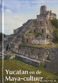 Sartor, Mario - Yucatan en de Maya-cultuur