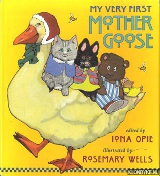 Opie, Iona (edited by) & Wells, Rosemary (illustrated by) - My Very First Mother Goose