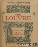 Diverse auteurs - The Great Galleries of Europe: The Louvre - Paris. Reproductions of sixty masterpieces