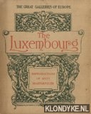 Diverse auteurs - The Great Galleries of Europe: The Luxembourg - Paris. Reproductions of sixty masterpieces