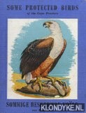 Siegfried, W.R. - Some protected birds of the Cape Province / Sommige beskermde voels van Kaapland