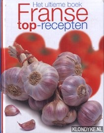 Colby, Ann & Duroy, Chantal & Kingsgarden, Emma - Franse top-recepten, het ultieme boek