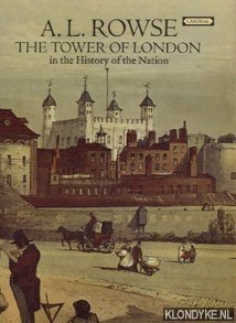 Rowse, A.L. - The Tower of London in the history of the nation