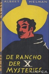 Helman, Albert - De rancho der X mysteries