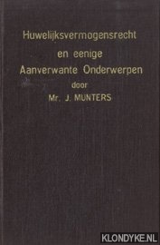 Munters, Mr. J. - Huwelijksvermogensrecht en eenige aanverwante onderwerpen