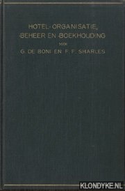 Boni, G. de & Sharles, F.F. - Hotel-organisatie, -beheer en -boehouding